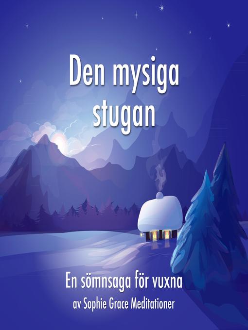 Title details for Den mysiga stugan. En sömnsaga för vuxna by Sophie Grace Meditationer - Wait list
